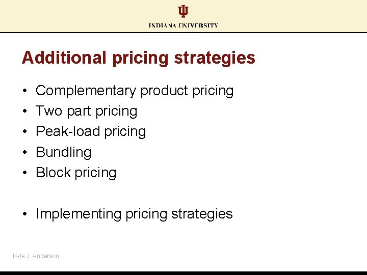 Additional pricing strategies • • • Complementary product pricing Two part pricing Peak-load pricing