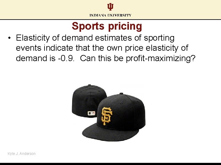 Sports pricing • Elasticity of demand estimates of sporting events indicate that the own