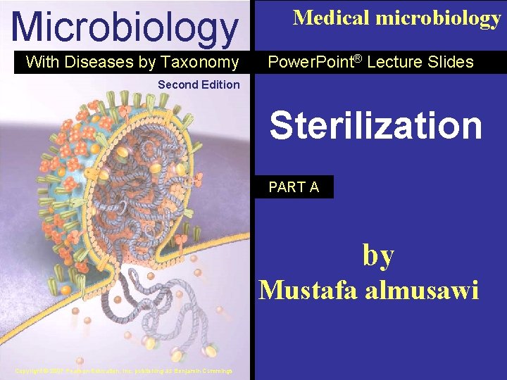 Microbiology With Diseases by Taxonomy Medical microbiology Power. Point® Lecture Slides Second Edition Sterilization