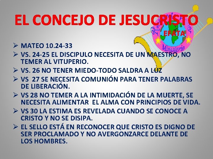 EL CONCEJO DE JESUCRISTO Ø MATEO 10. 24 -33 Ø VS. 24 -25 EL