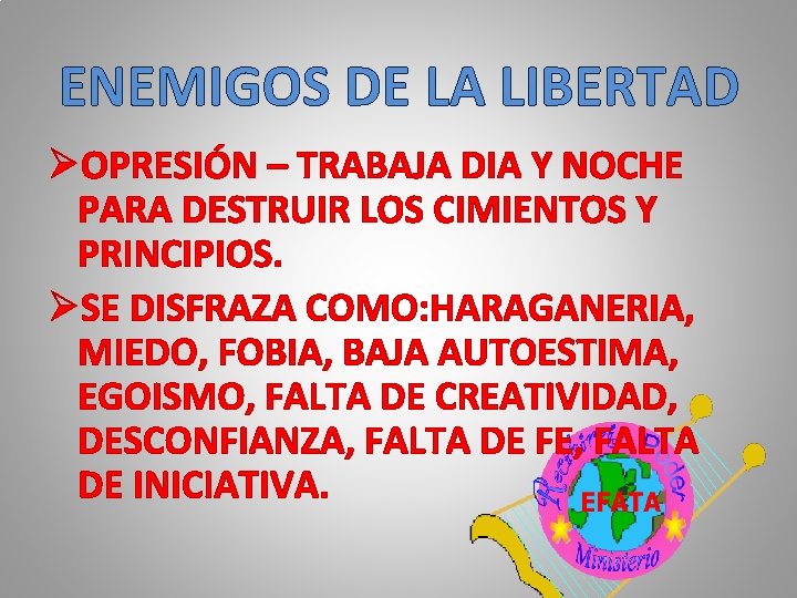 ENEMIGOS DE LA LIBERTAD ØOPRESIÓN – TRABAJA DIA Y NOCHE PARA DESTRUIR LOS CIMIENTOS