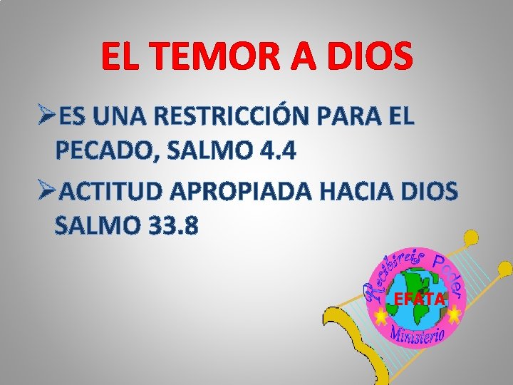 EL TEMOR A DIOS ØES UNA RESTRICCIÓN PARA EL PECADO, SALMO 4. 4 ØACTITUD