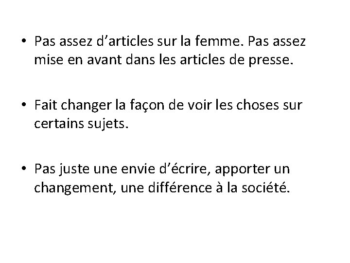  • Pas assez d’articles sur la femme. Pas assez mise en avant dans