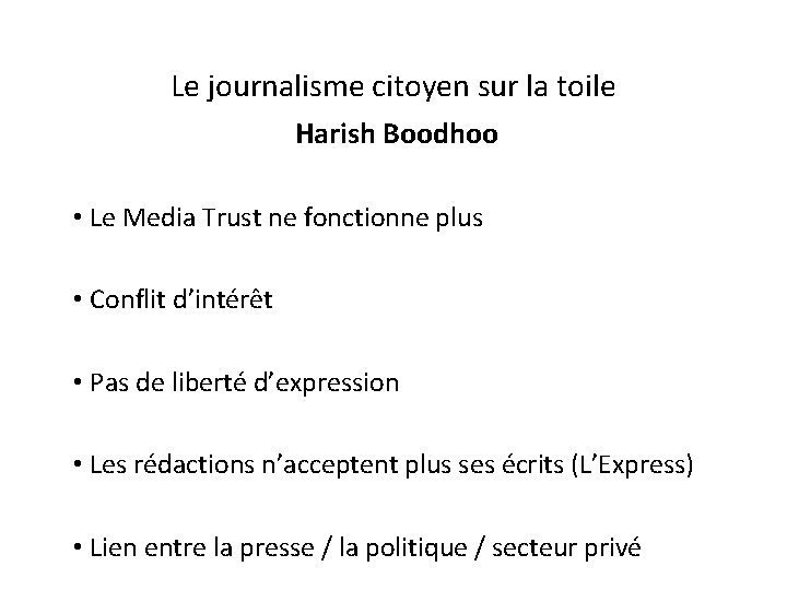 Le journalisme citoyen sur la toile Harish Boodhoo • Le Media Trust ne fonctionne