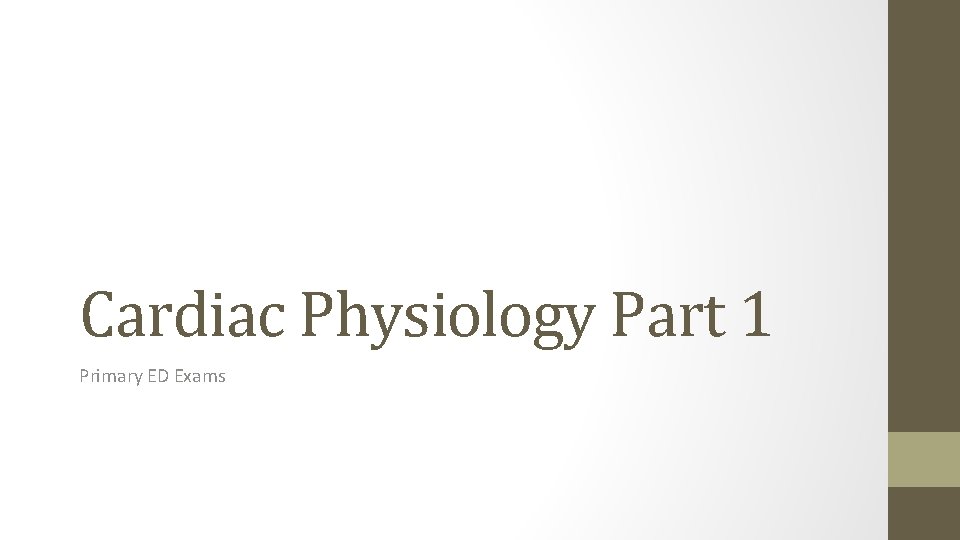 Cardiac Physiology Part 1 Primary ED Exams 