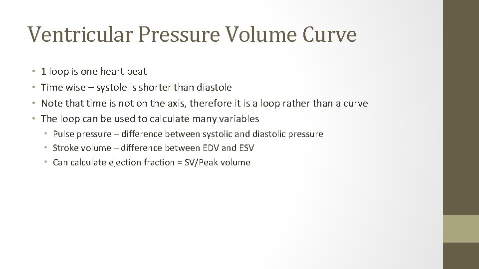 Ventricular Pressure Volume Curve • • 1 loop is one heart beat Time wise