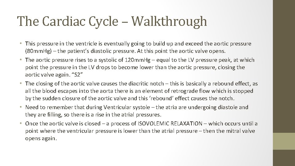 The Cardiac Cycle – Walkthrough • This pressure in the ventricle is eventually going