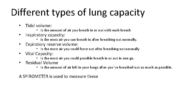 Different types of lung capacity • Tidal volume: • Is the amount of air