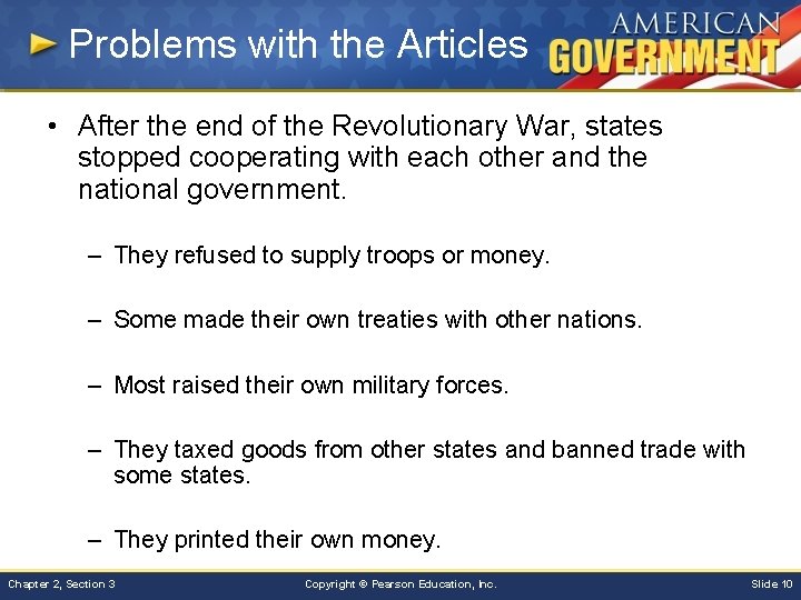 Problems with the Articles • After the end of the Revolutionary War, states stopped