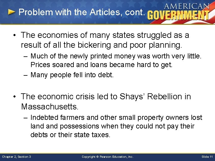 Problem with the Articles, cont. • The economies of many states struggled as a