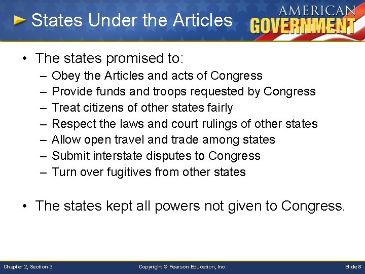 States Under the Articles • The states promised to: – – – – Obey