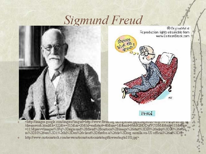 Sigmund Freud v v <http: //images. google. com/imgres? imgurl=http: //www. freud. org. uk/Sigmund. jpg&imgrefurl=http: