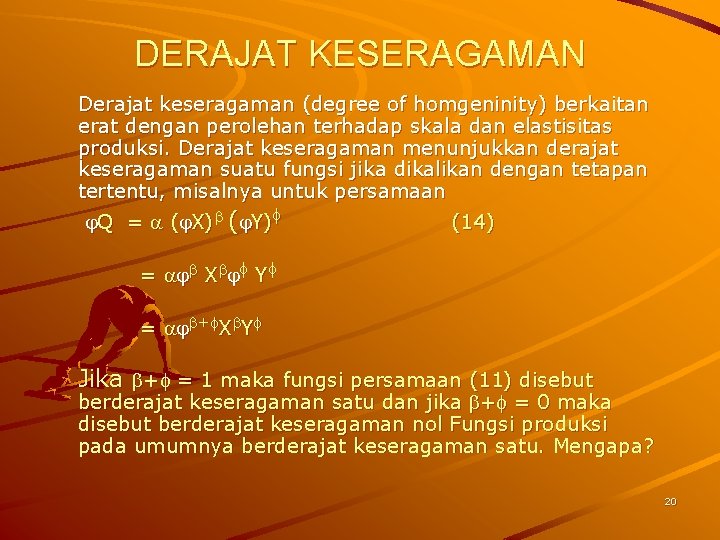 DERAJAT KESERAGAMAN Derajat keseragaman (degree of homgeninity) berkaitan erat dengan perolehan terhadap skala dan