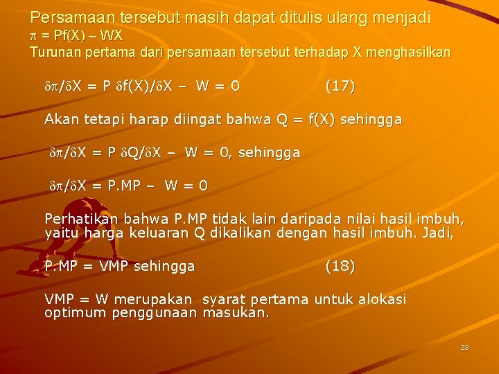 Persamaan tersebut masih dapat ditulis ulang menjadi = Pf(X) – WX Turunan pertama dari