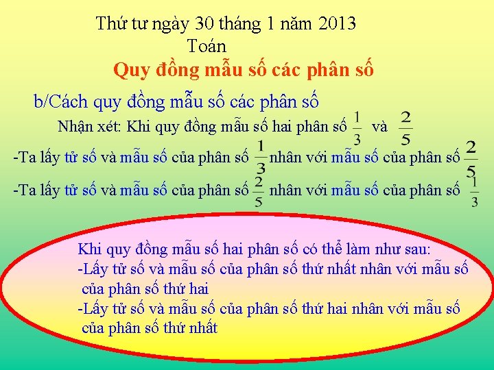 Thứ tư ngày 30 tháng 1 năm 2013 Toán Quy đồng mẫu số các