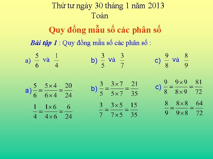 Thứ tư ngày 30 tháng 1 năm 2013 Toán Quy đồng mẫu số các