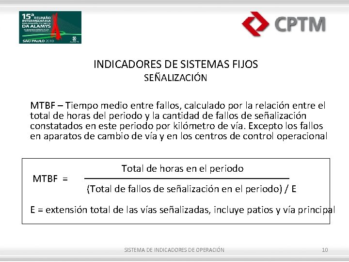 INDICADORES DE SISTEMAS FIJOS SEÑALIZACIÓN MTBF – Tiempo medio entre fallos, calculado por la