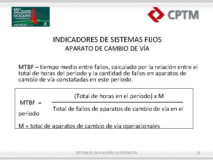 INDICADORES DE SISTEMAS FIJOS APARATO DE CAMBIO DE VÍA MTBF – tiempo medio entre