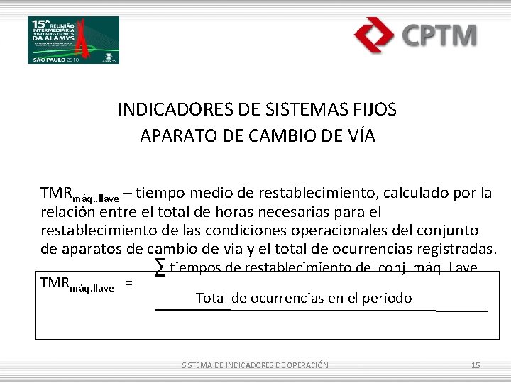 INDICADORES DE SISTEMAS FIJOS APARATO DE CAMBIO DE VÍA TMRmáq. . llave – tiempo