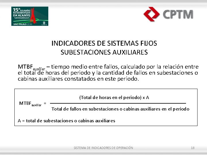 INDICADORES DE SISTEMAS FIJOS SUBESTACIONES AUXILIARES MTBFauxiliar – tiempo medio entre fallos, calculado por