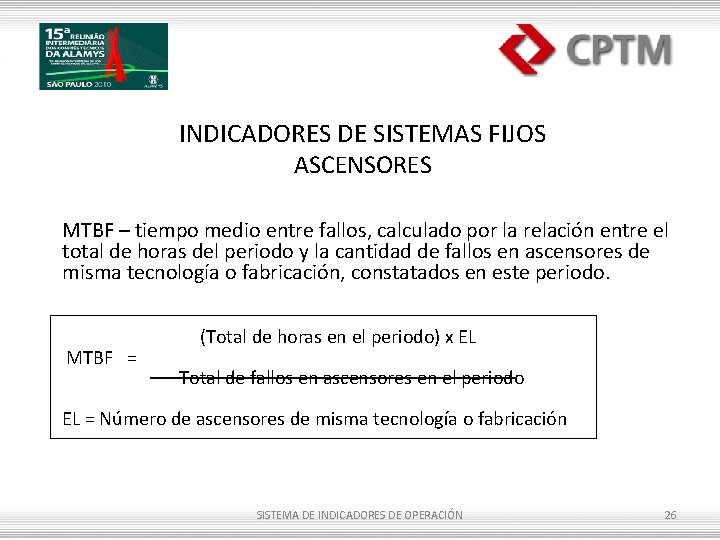 INDICADORES DE SISTEMAS FIJOS ASCENSORES MTBF – tiempo medio entre fallos, calculado por la