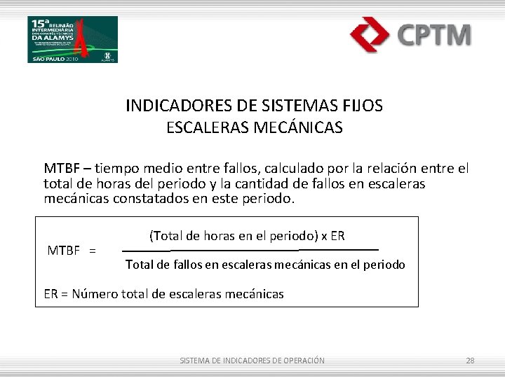 INDICADORES DE SISTEMAS FIJOS ESCALERAS MECÁNICAS MTBF – tiempo medio entre fallos, calculado por