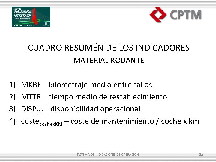 CUADRO RESUMÉN DE LOS INDICADORES MATERIAL RODANTE 1) 2) 3) 4) MKBF – kilometraje