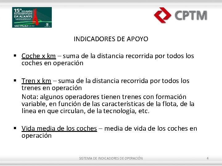 INDICADORES DE APOYO § Coche x km – suma de la distancia recorrida por