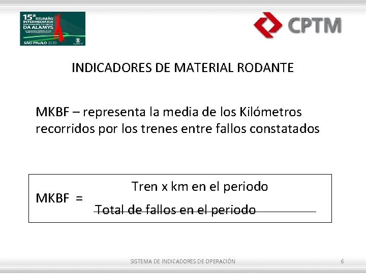 INDICADORES DE MATERIAL RODANTE MKBF – representa la media de los Kilómetros recorridos por