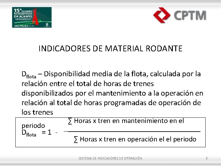 INDICADORES DE MATERIAL RODANTE Dflota – Disponibilidad media de la flota, calculada por la