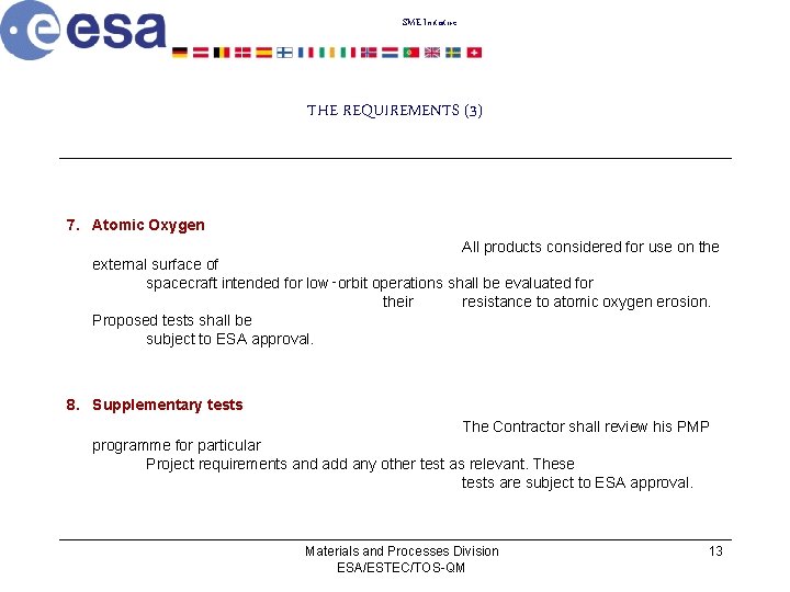 SME Initiative THE REQUIREMENTS (3) 7. Atomic Oxygen All products considered for use on