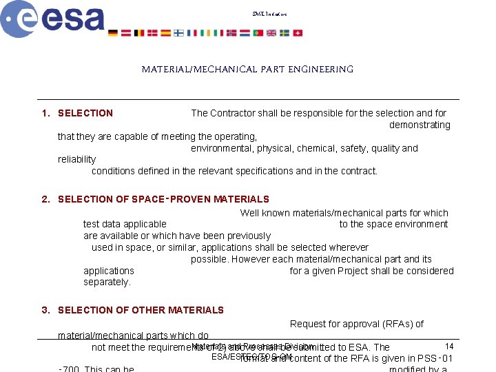 SME Initiative MATERIAL/MECHANICAL PART ENGINEERING 1. SELECTION The Contractor shall be responsible for the