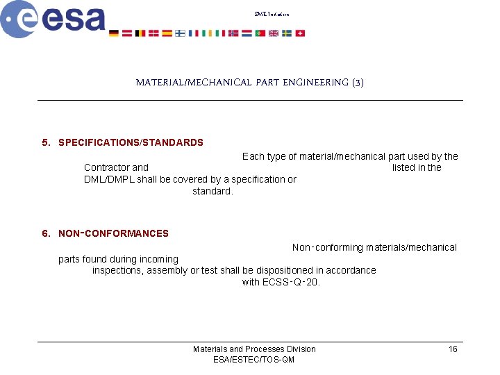 SME Initiative MATERIAL/MECHANICAL PART ENGINEERING (3) 5. SPECIFICATIONS/STANDARDS Each type of material/mechanical part used