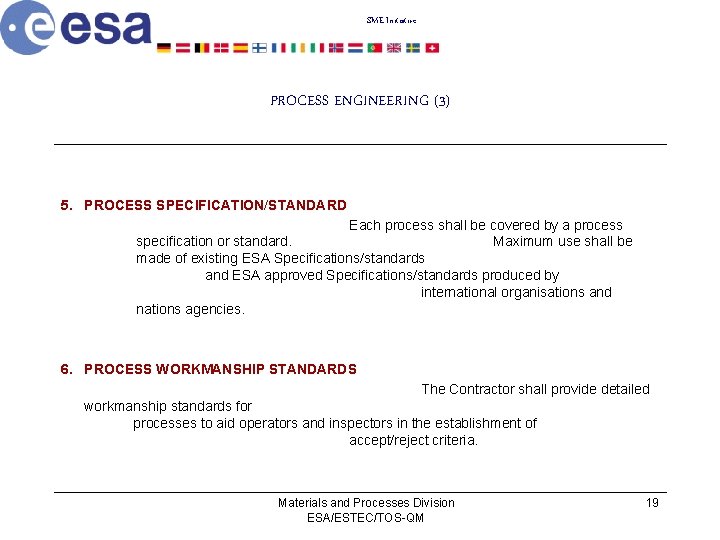 SME Initiative PROCESS ENGINEERING (3) 5. PROCESS SPECIFICATION/STANDARD Each process shall be covered by