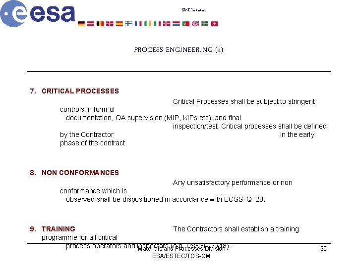 SME Initiative PROCESS ENGINEERING (4) 7. CRITICAL PROCESSES Critical Processes shall be subject to