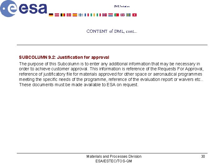 SME Initiative CONTENT of DML, cont… SUBCOLUMN 9. 2: Justification for approval The purpose