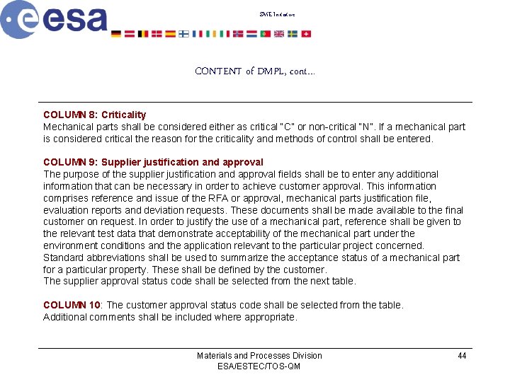 SME Initiative CONTENT of DMPL, cont… COLUMN 8: Criticality Mechanical parts shall be considered