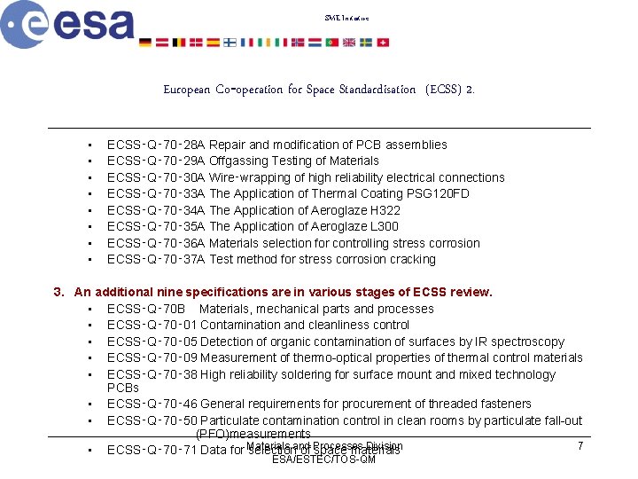 SME Initiative European Co‑operation for Space Standardisation (ECSS) 2. • • ECSS‑Q‑ 70‑ 28