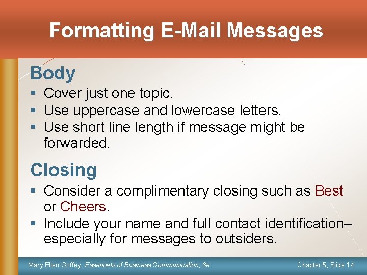 Formatting E-Mail Messages Body § Cover just one topic. § Use uppercase and lowercase