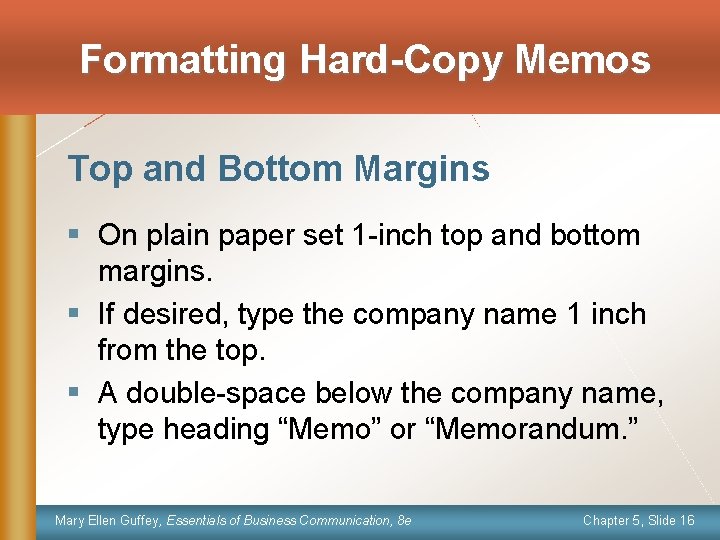 Formatting Hard-Copy Memos Top and Bottom Margins § On plain paper set 1 -inch