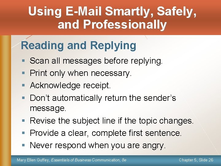 Using E-Mail Smartly, Safely, and Professionally Reading and Replying § § Scan all messages