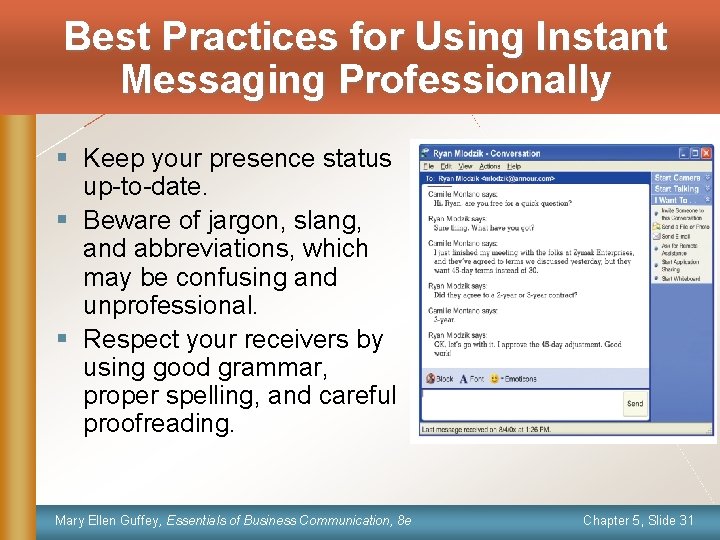 Best Practices for Using Instant Messaging Professionally § Keep your presence status up-to-date. §