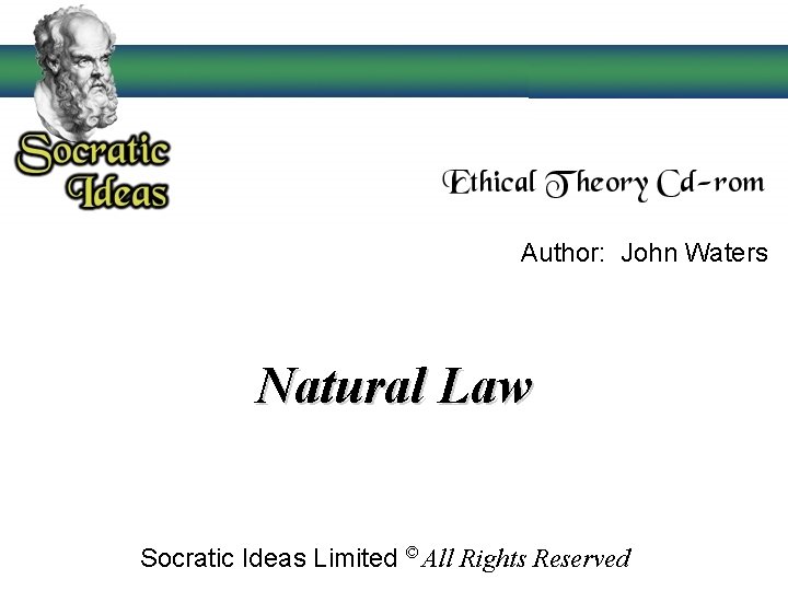 Author: John Waters Natural Law Socratic Ideas Limited © All Rights Reserved Author: John Waters Natural Law Socratic Ideas Limited © All Rights Reserved