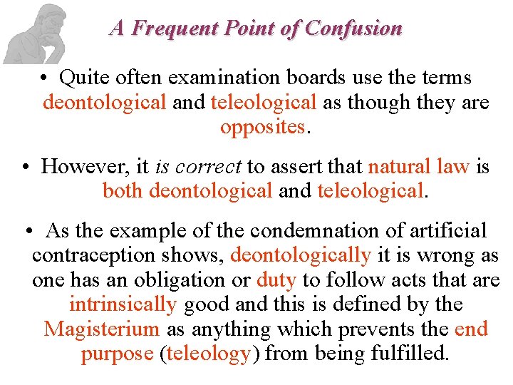 A Frequent Point of Confusion • Quite often examination boards use the terms deontological A Frequent Point of Confusion • Quite often examination boards use the terms deontological