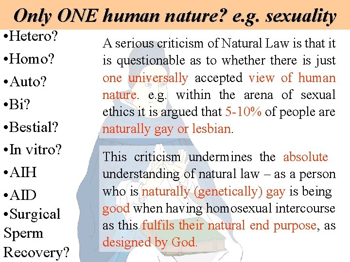 Only ONE human nature? e. g. sexuality • Hetero? • Homo? • Auto? • Only ONE human nature? e. g. sexuality • Hetero? • Homo? • Auto? •