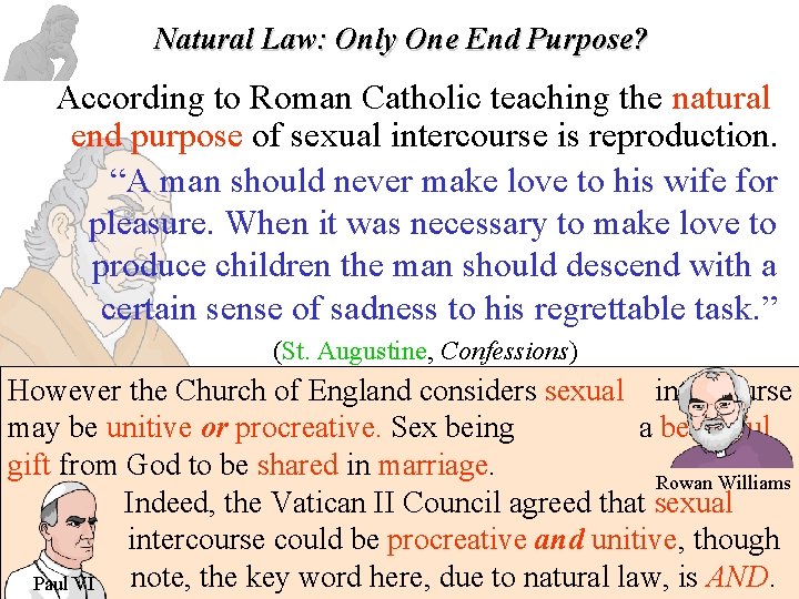 Natural Law: Only One End Purpose? According to Roman Catholic teaching the natural Natural Law: Only One End Purpose? According to Roman Catholic teaching the natural