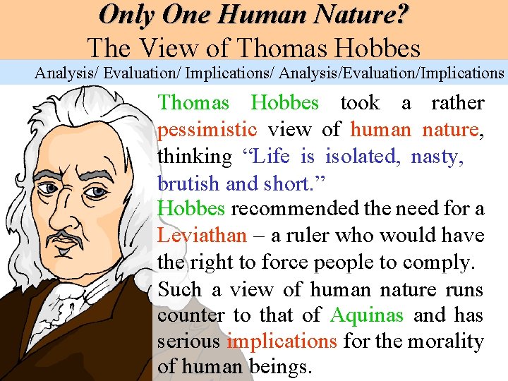 Only One Human Nature? The View of Thomas Hobbes Analysis/ Evaluation/ Implications/ Analysis/Evaluation/Implications Thomas Only One Human Nature? The View of Thomas Hobbes Analysis/ Evaluation/ Implications/ Analysis/Evaluation/Implications Thomas