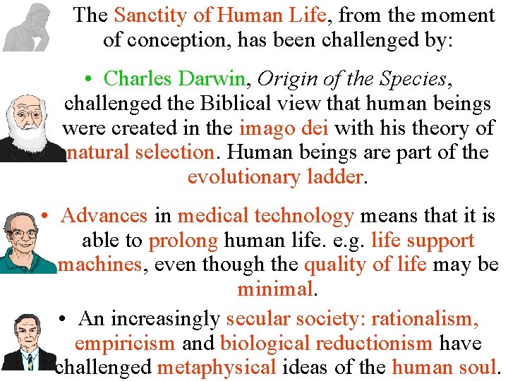 • The Sanctity of Human Life, from the moment of conception, has been • The Sanctity of Human Life, from the moment of conception, has been