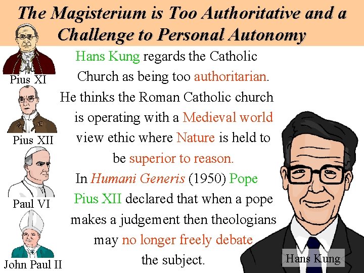 The Magisterium is Too Authoritative and a Challenge to Personal Autonomy Hans Kung regards The Magisterium is Too Authoritative and a Challenge to Personal Autonomy Hans Kung regards