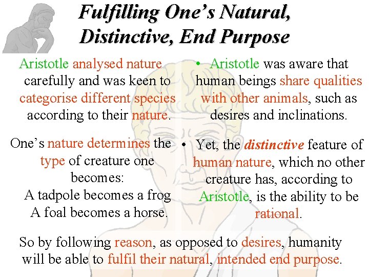 Fulfilling One’s Natural, Distinctive, End Purpose Aristotle analysed nature carefully and was keen to Fulfilling One’s Natural, Distinctive, End Purpose Aristotle analysed nature carefully and was keen to